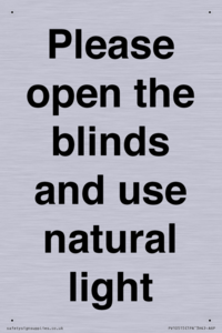 Please open the blinds and use natural light